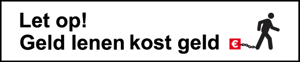 Let op: geld lenen kost geld